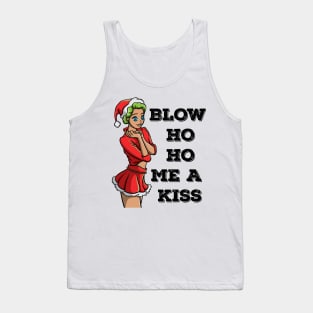 Blow Ho Ho Me A Kiss Dirty Sexy Christmas Dirty Joke Gift Tank Top